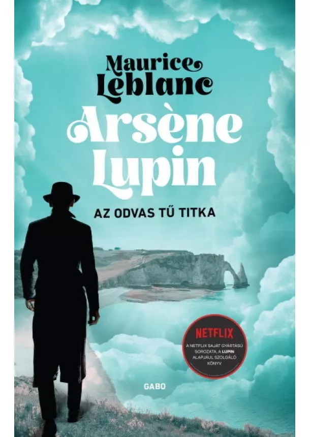 Maurice LeBlanc - Arsene Lupin - Az odvas tű titka