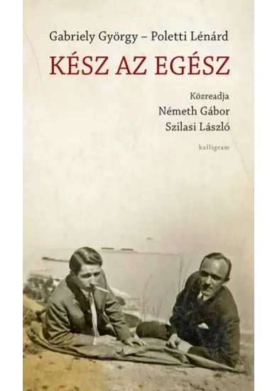 Kész az egész - Közreadja: Németh Gábor, Szilasi László