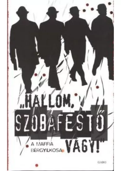 HALLOM, SZOBAFESTŐ VAGY!