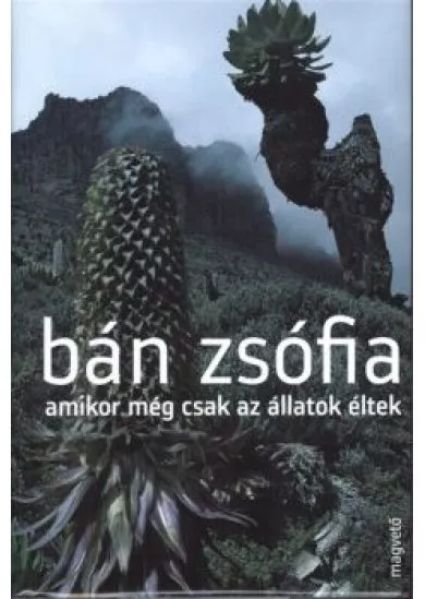 AMIKOR MÉG CSAK AZ ÁLLATOK ÉLTEK
