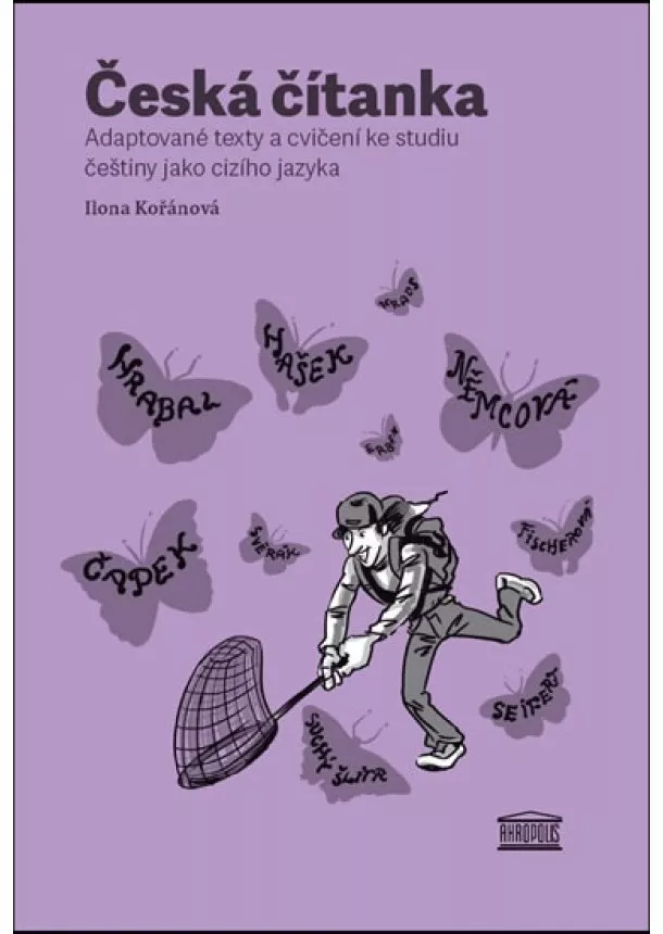 Ilona Kořánová - Česká čítanka – adaptované texty a cvičení ke studiu češtiny jako cizího jazyka (německá verze přílohy)