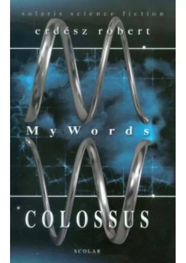 ERDÉSZ RÓBERT - MY WORDS COLOSSUS