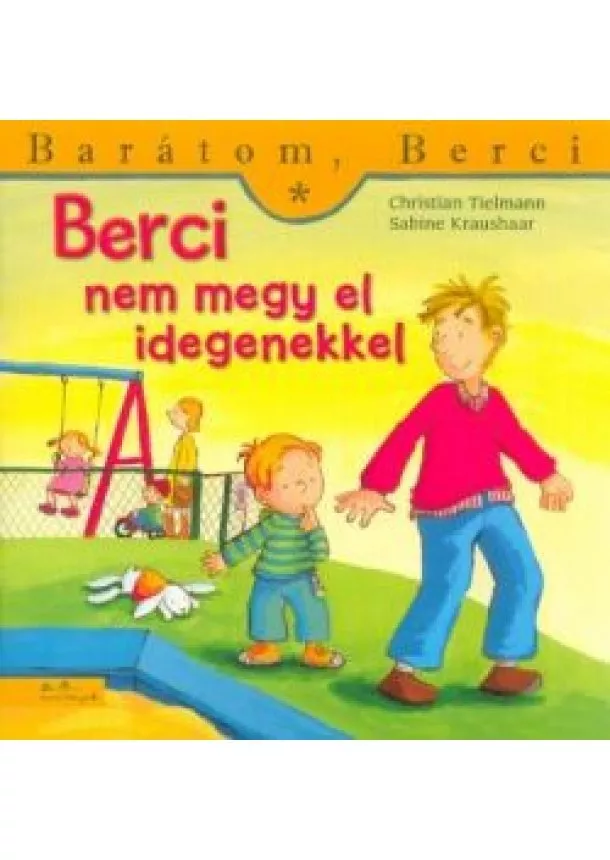 Christian Tielmann - Berci nem megy el idegenekkel - Barátom, Berci 13.