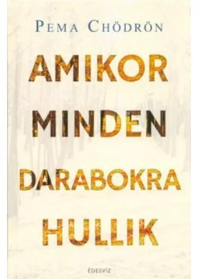 Amikor minden darabokra hullik