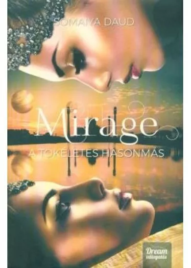 Mirage - A tökéletes hasonmás - Mirage-duológia 1. rész