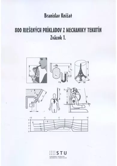 800 riešených príkladov z mechaniky tekutín - Zväzok 1.
