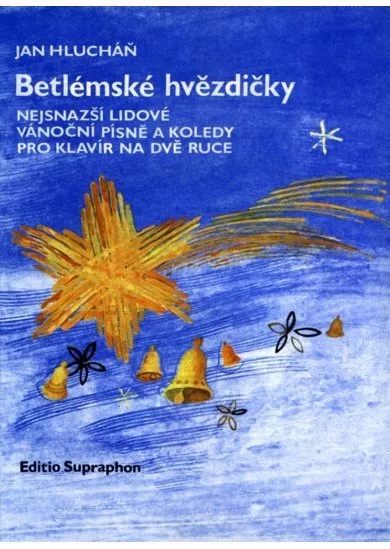 Betlémské hvězdičky - Nejsnazší lidové vánoční písně a koledy pro klavír na dvě ruce