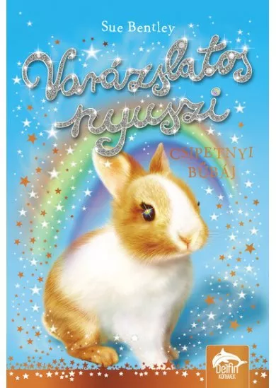 Varázslatos nyuszi - Csipetnyi bűbáj - Varázslatos nyuszi-sorozat 3.