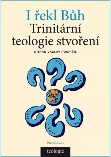 I řekl Bůh - Trinitární teologie stvoření