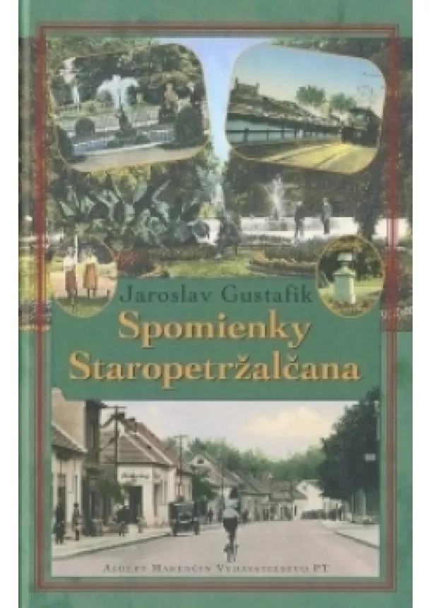 Jaroslav Gustafik - Spomienky Staropetržalčana