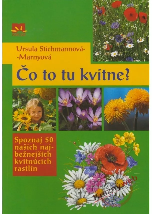 Ursula Stichmannová-Marnyová - Čo to tu kvitne?