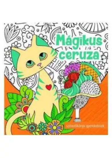 Mágikus ceruza - Színezőkönyv gyerekeknek