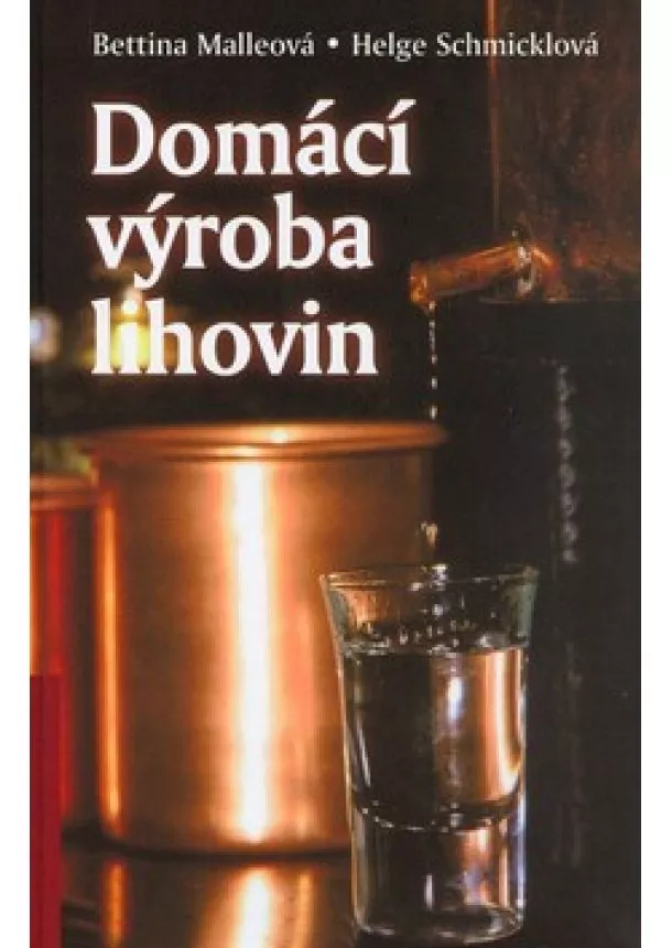 Bettina Malleová, Helge Schmicklova - Domácí výroba lihovin
