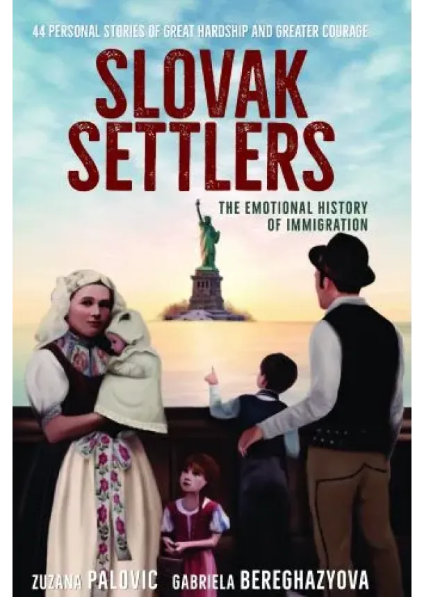 Zuzana Palovic, Gabriela Beregházyová - Slovak Settlers - The emotional history of immigration