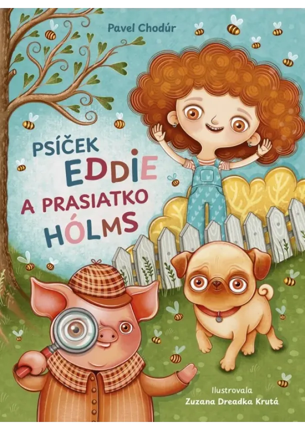 Pavel Chodúr - Psíček Eddie a prasiatko Hólms