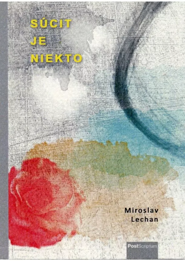 Miroslav Lechan - Súcit je niekto