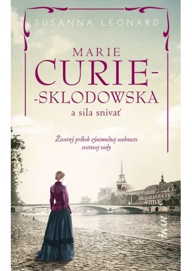 Marie Curie-Sklodowská a sila snívať