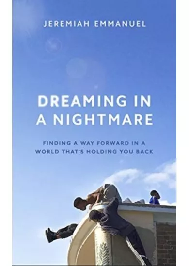 Dreaming in a Nightmare
