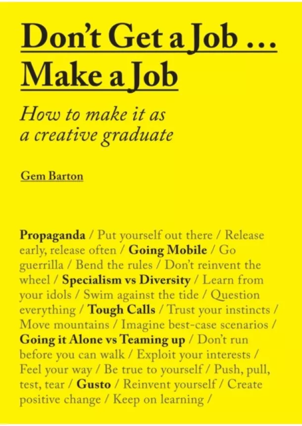 Gem Barton - Dont Get a Job Make a Job How to make it as a creative graduate