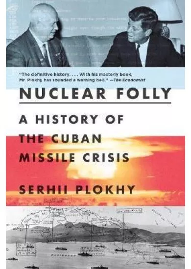 Nuclear Folly : A History of the Cuban M