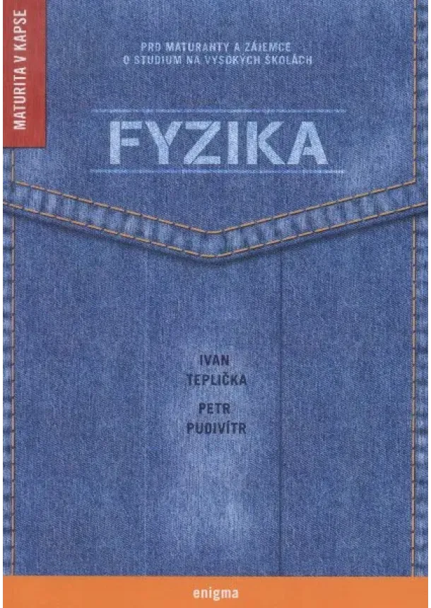 Ivan Teplička, Peter Pudivín - Fyzika pro maturanty a zájemce o studium na vysokých školách