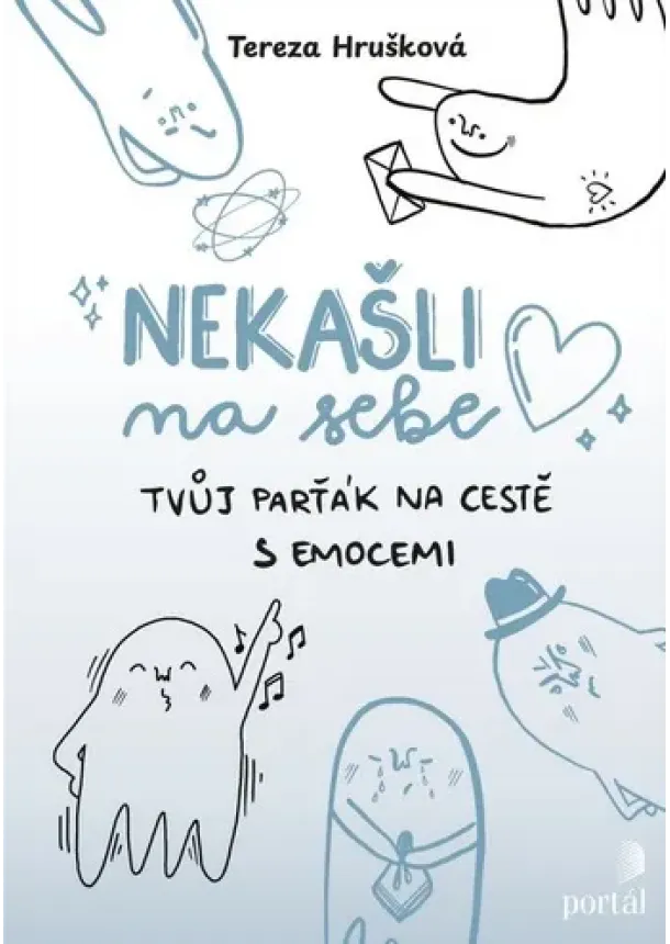 Tereza Hrušková - Nekašli na sebe - Tvůj parťák na cestě emocemi