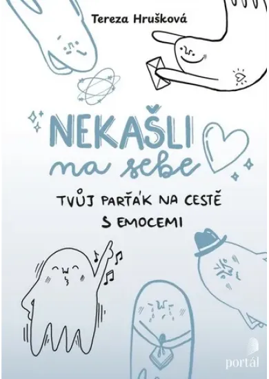Nekašli na sebe - Tvůj parťák na cestě emocemi