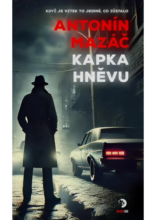 Antonín Mazáč - Kapka hněvu