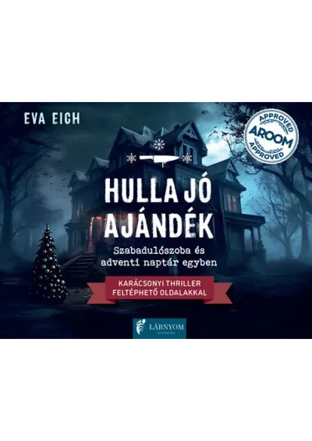 Eva Eich - Hulla jó ajándék - Szabadulószoba és adventi naptár egyben - Karácsonyi thiller feltéphető oldalakkal
