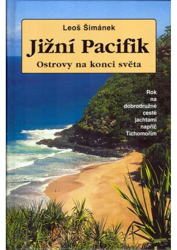 Leoš Šimánek - Jižní Pacifik - Ostrovy na konci světa