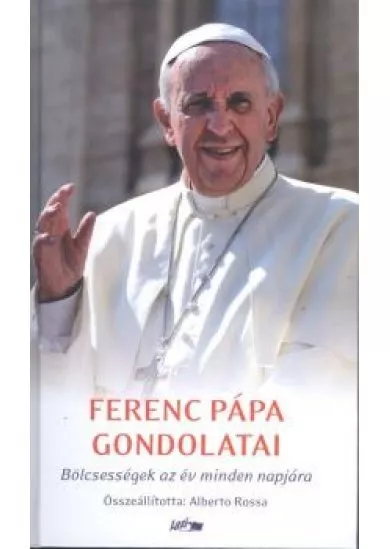 Ferenc Pápa gondolatati /Bölcsességek az év minden napjára