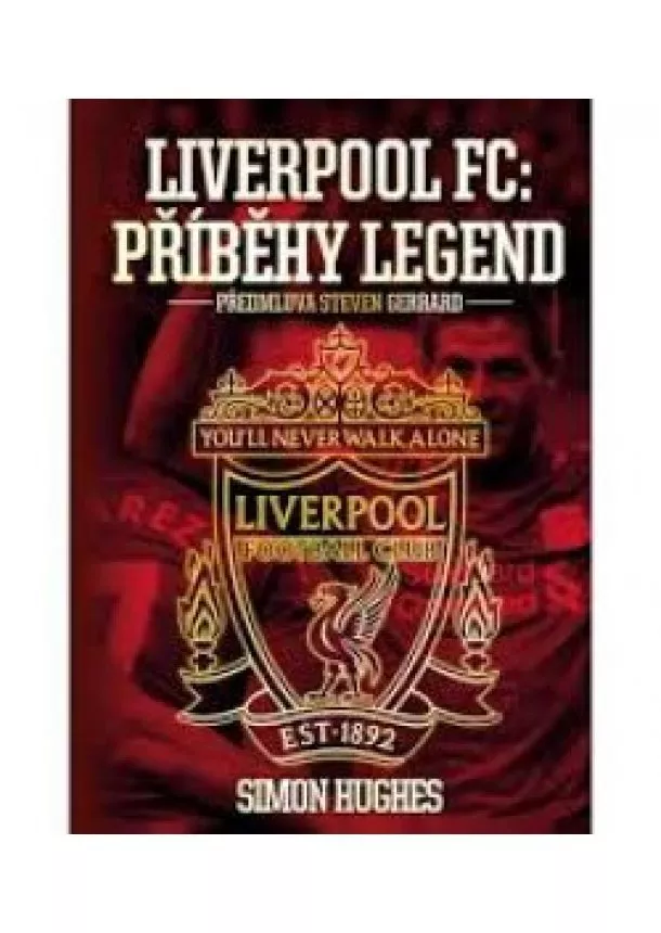 Simon Hughes - Liverpool FC: Příběhy legend