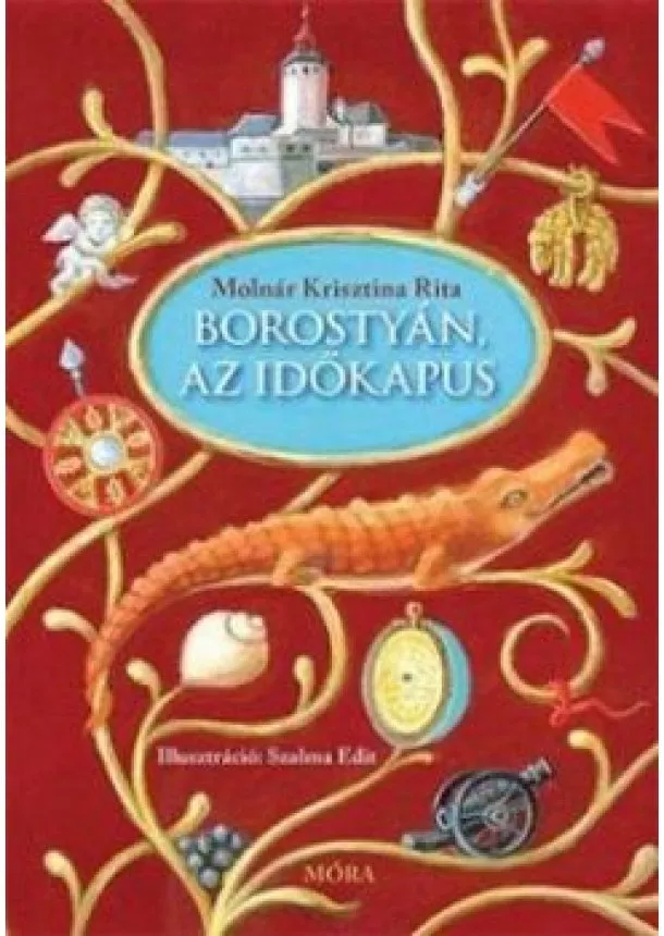 Molnár Krisztina Rita - Borostyán, az időkapus