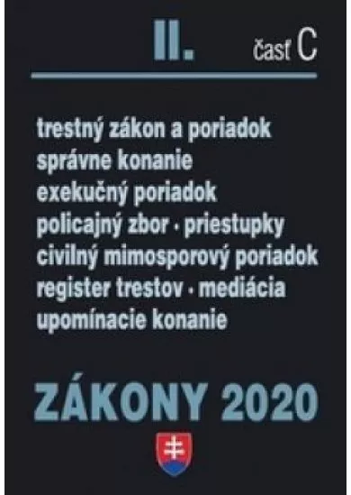 Zákony 2020 II/C -  trestný zákon a poriadok, správne konanie, exekučný poriadok, policajný zbor ...