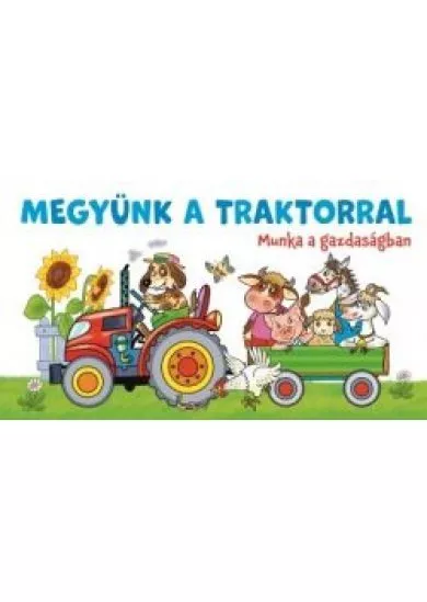 Megyünk a traktorral - Munka a gazdaságban