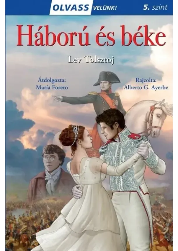 Lev Tolsztoj - Háború és béke - Olvass velünk! (5. szint)