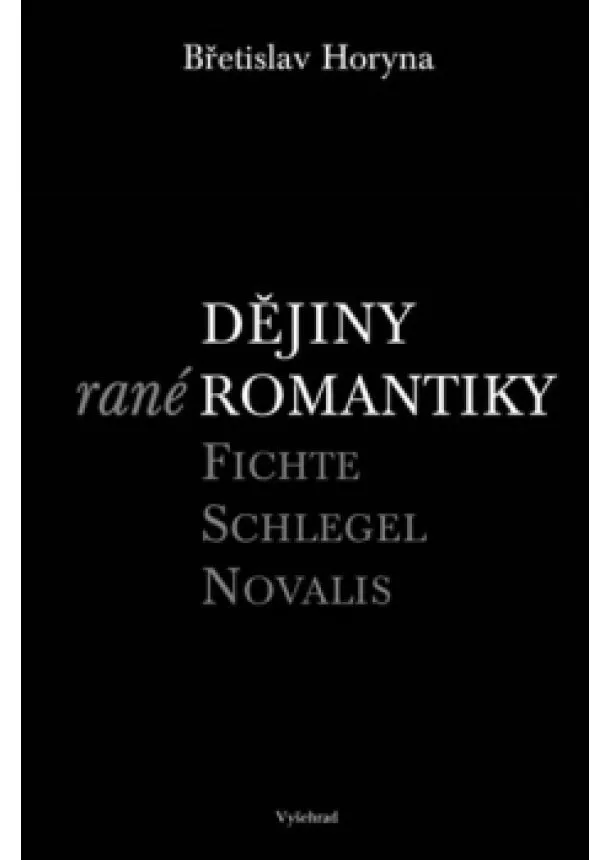 Břetislav Horyna - Dějiny rané romantiky