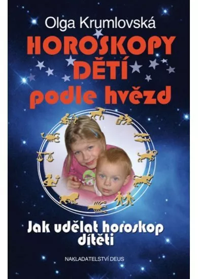 Horoskopy dětí podle hvězd - Jak udělat horoskop dítěti