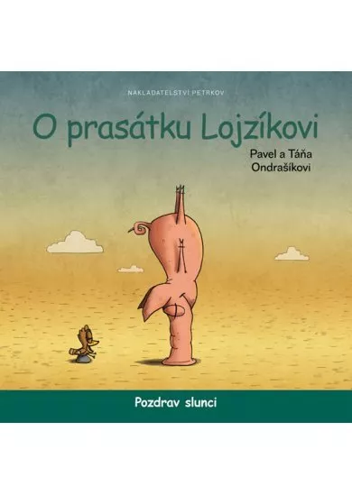 O prasátku Lojzíkovi - Pozdrav slunci