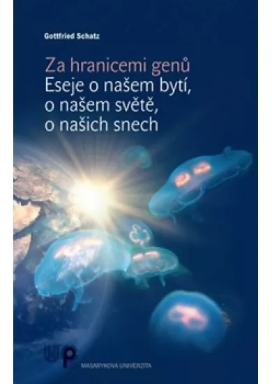 Za hranicemi genů - Eseje o našem bytí, o našem světě, o našich snech