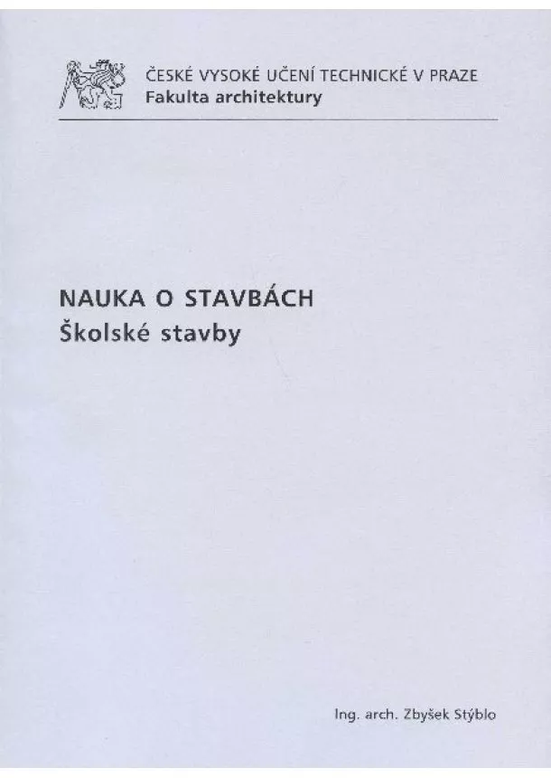 Zbyšek Stýblo - Nauka o stavbách: školské stavby