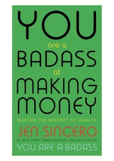 You Are a Badass at Making Money