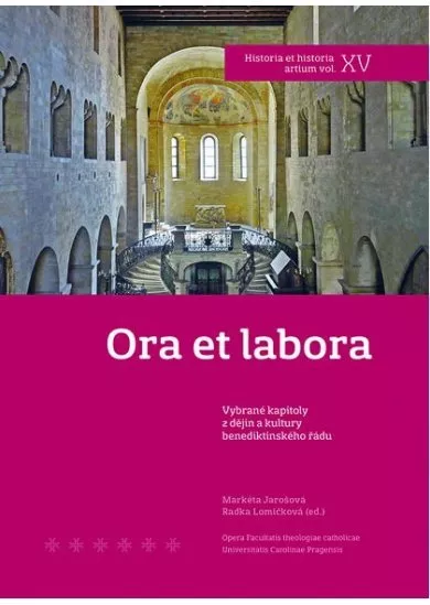 Ora et labora - Vybrané kapitoly z dějin a kultury benediktinského řádu
