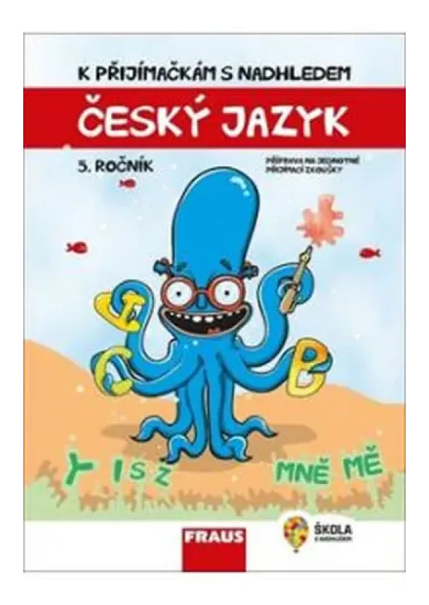 Český jazyk a literatura 5. ročník - K přijímačkám s nadhledem