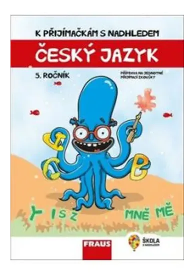 Český jazyk a literatura 5. ročník - K přijímačkám s nadhledem