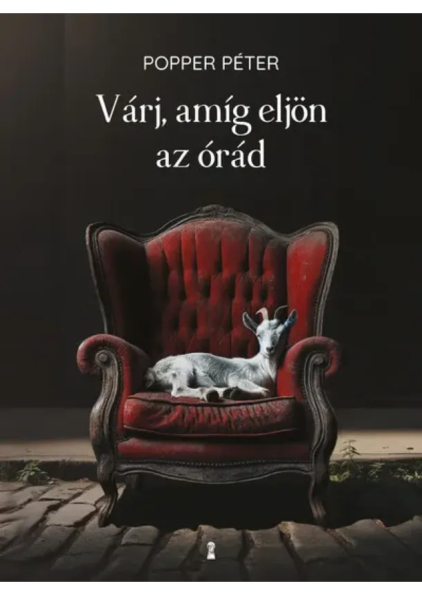 Popper Péter - Várj, amíg eljön az órád (új kiadás)