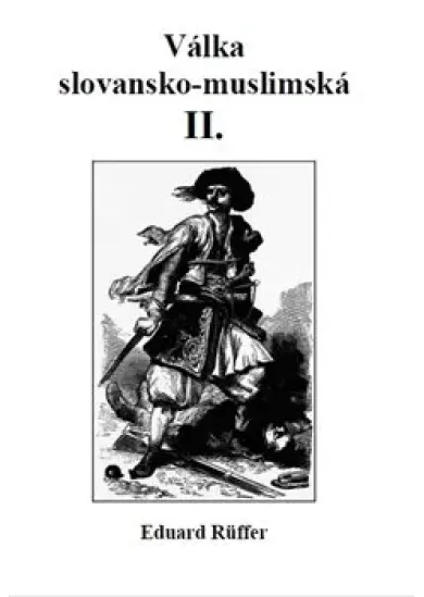 Válka slovansko-muslimská - Část druhá