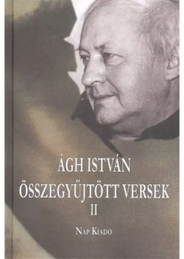 Ágh István - ÖSSZEGYŰJTÖTT VERSEK I-II.