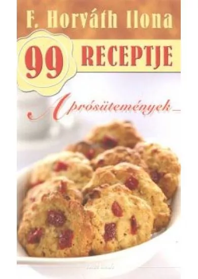 Aprósütemények /F. Horváth Ilona 99 receptje 17.
