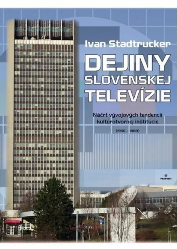 Ivan Stadtrucker - DEJINY SLOVENSKEJ TELEVÍZIE  DEJINY SLOVENSKEJ TELEVÍZIE
